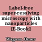 Label-free super-resolving microscopy with nanoparticles [E-Book] /