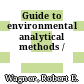 Guide to environmental analytical methods /