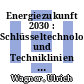 Energiezukunft 2030 : Schlüsseltechnologien und Techniklinien : Beiträge zum IKARUS-Workshop 2000 am 2./3. Mai 2000 /