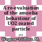 A re-evaluation of the amoeba behaviour of UO2 coated particle fuel [E-Book]
