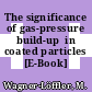The significance of gas-pressure build-up  in coated particles [E-Book]