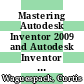 Mastering Autodesk Inventor 2009 and Autodesk Inventor LT 2009 / [E-Book]
