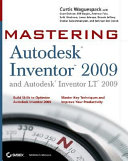 Mastering autodesk inventor 2009 and autodesk inventor LT 2009 /