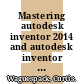 Mastering autodesk inventor 2014 and autodesk inventor lt 2014 / [E-Book]