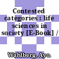 Contested categories : life sciences in society [E-Book] /