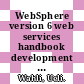 WebSphere version 6 web services handbook development and deployment / [E-Book]