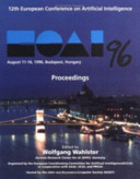 European Conference on Artificial Intelligence. 12 : ECAI 96 : August 11-16, 1996, Budapest, Hungary : proceedings /