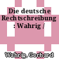 Die deutsche Rechtschreibung : Wahrig /