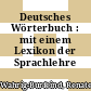 Deutsches Wörterbuch : mit einem Lexikon der Sprachlehre /