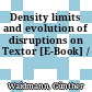 Density limits and evolution of disruptions on Textor [E-Book] /
