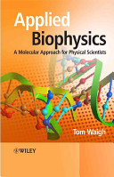 Applied biophysics : a molecular approach for physical scientists /