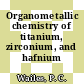 Organometallic chemistry of titanium, zirconium, and hafnium /