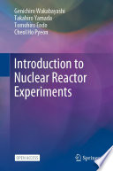Introduction to Nuclear Reactor Experiments [E-Book] /