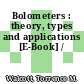 Bolometers : theory, types and applications [E-Book] /
