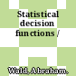 Statistical decision functions /