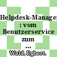 Helpdesk-Management : vom Benutzerservice zum proaktiven Servicedesk /