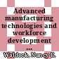 Advanced manufacturing technologies and workforce development [E-Book] /