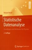 Statistische Datenanalyse : Grundlagen und Methoden für Physiker /