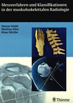 Messverfahren und Klassifikationen in der muskuloskelettalen Radiologie /