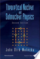 Theoretical nuclear and subnuclear physics /