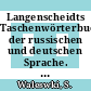 Langenscheidts Taschenwörterbuch der russischen und deutschen Sprache. 2, 1. deutsch - russisch nemetsko - russkaya.