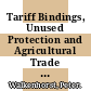 Tariff Bindings, Unused Protection and Agricultural Trade Liberalisation [E-Book] /
