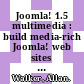 Joomla! 1.5 multimedia : build media-rich Joomla! web sites by learning to embed and display multimedia content [E-Book] /