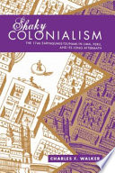 Shaky colonialism : the 1746 earthquake-tsunami in Lima, Peru, and its long aftermath [E-Book] /