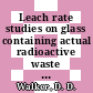 Leach rate studies on glass containing actual radioactive waste : a paper invited for presentation at DOE ORNL conference on the leachability of radioactive solids, Gatlinburg, TN, December 9 - 12, 1980 [E-Book] /