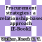 Procurement strategies : a relationship-based approach [E-Book] /