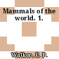 Mammals of the world. 1.