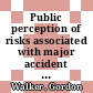 Public perception of risks associated with major accident hazards /