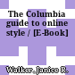 The Columbia guide to online style / [E-Book]