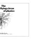 The Flying circus of physics /