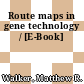 Route maps in gene technology / [E-Book]