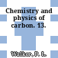 Chemistry and physics of carbon. 13.