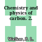 Chemistry and physics of carbon. 2.