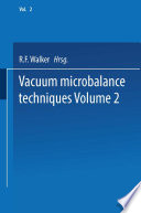 Vacuum Microbalance Techniques [E-Book] : Volume 2 Proceedings of the 1961 Conference Held at the National Bureau of Standards, Washington, D. C., April 20–21 /