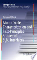 Atomic Scale Characterization and First-Principles Studies of Si₃N₄ Interfaces [E-Book] /