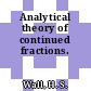 Analytical theory of continued fractions.