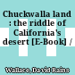 Chuckwalla land : the riddle of California's desert [E-Book] /