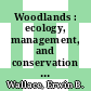 Woodlands : ecology, management, and conservation [E-Book] /