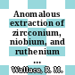 Anomalous extraction of zircconium, niobium, and ruthenium by tributyl phosphate [E-Book]