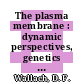 The plasma membrane : dynamic perspectives, genetics and pathology.
