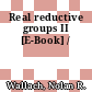 Real reductive groups II [E-Book] /