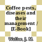 Coffee pests, diseases and their management / [E-Book]