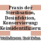 Praxis der Sterilisation, Desinfektion, Konservierung: Keimidentifizierung, Betriebshygiene.