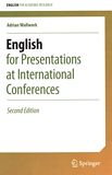 English for presentations at international conferences /