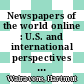Newspapers of the world online : U.S. and international perspectives : proceedings of conferences in Salt Lake City and Seoul, 2006 [E-Book] /