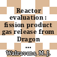 Reactor evaluation : fission product gas release from Dragon reactor core charge IV (cores 3 and 4), charge V (cores 1, 2 and 3) [E-Book]